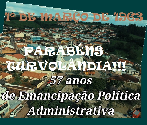 Imagem da notícia: PARABÉNS TURVOLÂNDIA!!!! 57 DE EMANCIPAÇÃO POLÍTICA